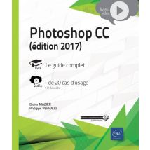 Photoshop Cc - Complément Vidéo : + De 20 Cas D'Usage (édition 2017)