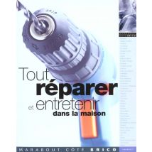 Tout Reparer Et Entretenir Dans La Maison