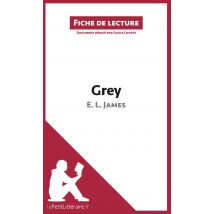 Fiche De Lecture : Grey De E. L. James - Analyse Complète De L'Oeuvre Et Résumé