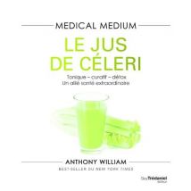 Medical Medium Tome 5 : Le Jus De Céleri - Tonique-curatif-détox, Un Allié Santé Extraordinaire