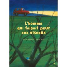 L'Homme Qui Faisait Peur Aux Oiseaux