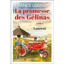 La Promesse Des Gelinas T 04 Laurent