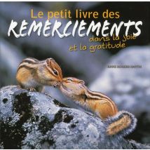 Le Petit Livre Des Remerciements - Dans La Joie Et La Gratitude