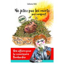 Ne Jetez Pas Les Morts Au Compost
