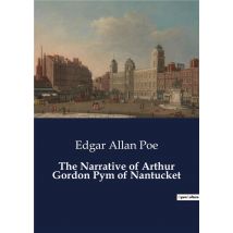 The Narrative Of Arthur Gordon Pym Of Nantucket