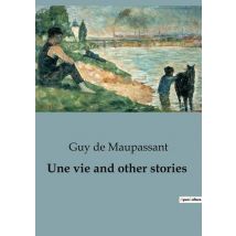 Une Vie And Other Stories