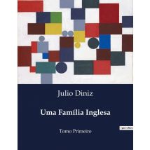 Uma Familia Inglesa : Conflitos Culturais E Amores Impossiveis No Porto Oitocentista.