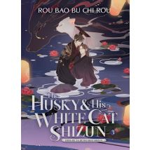 The Husky And His White Cat Shizun: Light Novel, Vol. 3 - Erha He Ta De Bai Mao Shizun
