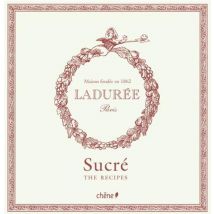 Ladurée Sweet : The Recipes