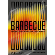Barbecue : Smoked & Grilled Recipes From Across The Globe