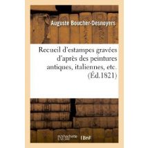 Recueil D'Estampes Gravees D'Apres Des Peintures Antiques, Italiennes, Etc