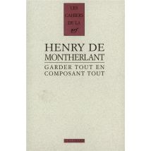 Les Cahiers De La Nrf : Garder Tout En Composant Tout - 1924-1972