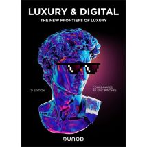 Luxury And Digital : The New Frontiers Of Luxury (2e Édition)