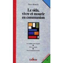Le Sida, Vivre Et Mourir En Communion - - PAS DE MARQUE -