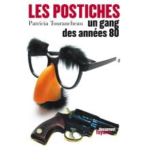 Les Postiches, Un Gang Des Années 80