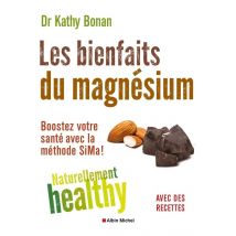 Les Bienfaits Du Magnésium - Naturellement Healty - Boostez Votre Santé Avec La Méthode Sima !