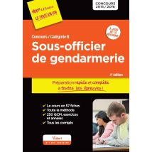Concours Sous-officier De Gendarmerie - Catégorie B - Préparation Rapide Complète (4e Édition)