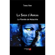 La Saga D'Ankaa - La Planète De Malachite