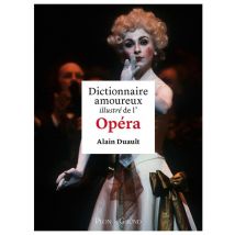Dictionnaire Amoureux Illustré De L'Opéra