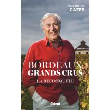 Bordeaux Grands Crus : La Reconquête