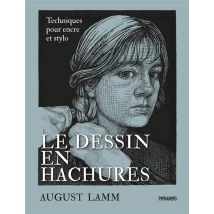 Le Dessin En Hachures : Techniques Pour Encre Et Stylo