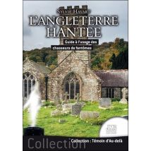 L'Angleterre Hantee - Guide A L'Usage Des Chasseurs De Fantomes