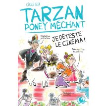 Tarzan Poney Méchant : Je Déteste Le Cinéma !