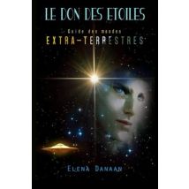 Le Don Des Étoiles : Guide Des Mondes Extraterrestres