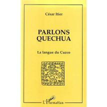 Parlons Quechua : La Langue Du Cuzco