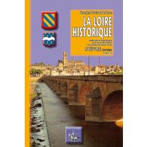 La Loire Historique Tome 4 - Nièvre & Cher