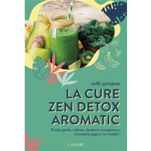 La Cure Zen Detox Aromatic - Alimentation Gagneur Vivante Et Crue