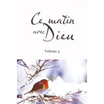 Ce Matin Avec Dieu. Volume 4