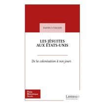 Les Jésuites Aux Etats-unis : De La Colonisation À Nos Jours