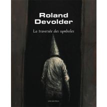 Roland Devolder - La Traversee Des Symboles