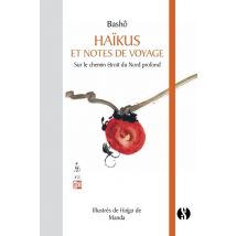 Haïkus Et Notes De Voyages - Sur Le Chemin Étroit Du Nord Profond