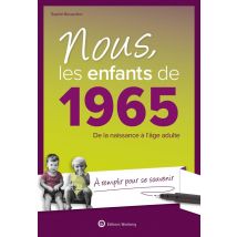 Nous, Les Enfants De : 1965 - De La Naissance À L'Âge Adulte