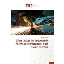 Simulation Du Procede De Formage Incremental D Un Tronc De Cone