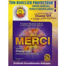 Merci - Technique Du Champ Gia - Gratitude Inconditionnée Anticipée