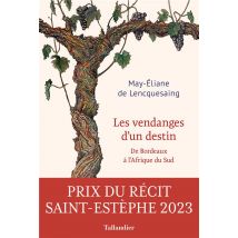 Les Vendanges D'Un Destin : De Bordeaux À L'Afrique Du Sud