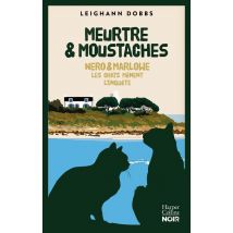 Meurtre Et Moustaches : Nero & Marlowe Les Chats Mènent L'Enquête