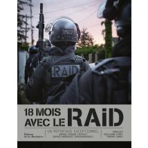 18 Mois Avec Le Raid : Un Reportage Exceptionnel