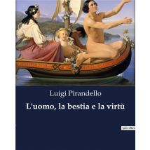 L'Uomo, La Bestia E La Virtù