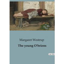The Young O'Briens : The Adventures Of The O'Brien Siblings In London
