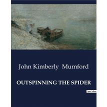Outspinning The Spider : The Evolution And Transition Of Wire And Wire Rope In Modern Industry