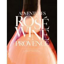 Adventures In Rosé Wine In Provence