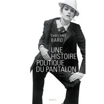 Une Histoire Politique Du Pantalon