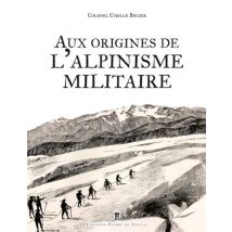 La Naissance De L'Alpinisme Militaire