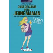 Guide De Survie De La Jeune Maman (avec Des Vrais Morceaux De Mere Indigne Dedans)