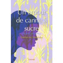 Un Amour De Canne A Sucre