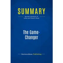 Summary: The Game-changer : Review And Analysis Of Lafley And Charan's Book